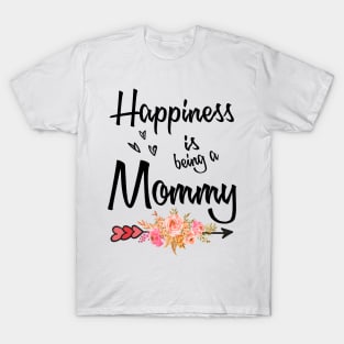 mommy happiness is being a mommy T-Shirt
